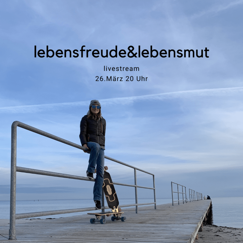 Lebensfreude&Lebensmut live